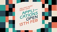 IRELAND MUSIC WEEK ARIST SUBMISSION DATE JUST ANNOUNCED!