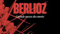 BBC Symphony Orchestra & Chorus 2016-17 season: Berlioz's Grande messe des morts