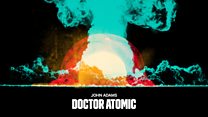 BBC Symphony Orchestra & Chorus 2016-17 season: John Adams conducts Doctor Atomic
