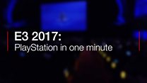 E3 2017: PlayStation in one minute