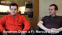 Syndrom Down a Fi: Marcus a Rhys (Fideo)