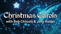 BBC Singers 2018-19: Christmas Carols with Bob Chilcott and John Rutter