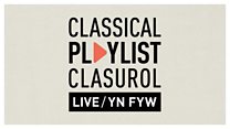 BBC NOW 2019-20 Season: Classical Playlist: LIVE