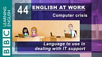 English At work - 44 - Language to use when dealing with IT support