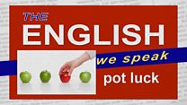 The English We Speak - Pot Luc...
