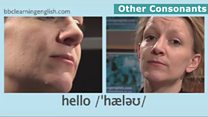 The Sounds of English: Other consonants: hello
