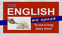 The English We Speak: To cut a long story short: Image