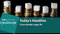 Lingohack: Sugar tax: Image with headlines