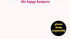 The Happy Humpers - 28 Nov 07