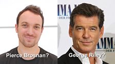 George Riley's celebrity doppelganger: Pierce Brosnan?