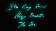 Tracey Emin, She Lay down Deep Beneath The Sea 2012, Neon