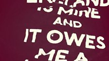 "England Is Mine And It Owes Me A Living"