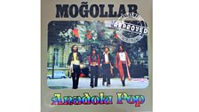 Mogollar - Anadolu Pop