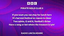 Where would the treasure be hiding today?  The answer was hidden in clue 3....