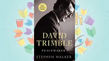 Mark Simpson recommends David Trimble Peacemaker by Stephen Walker
