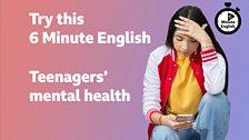 6 Minute English - teenagers and mental health