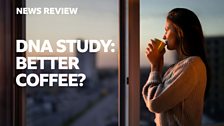 DNA Study: Better Coffee? News Review