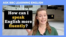 How can I speak more fluently?