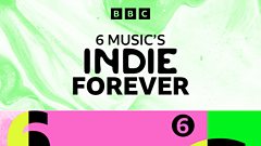c Radio 6 Music 6 Music S Indie Forever