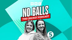 No Balls: The Cricket Podcast - End of the English season and Ebony joins for a sing-song!