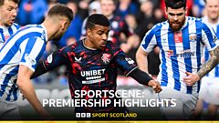 Sportscene: Watch highlights of Kilmarnock v Rangers