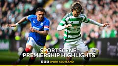 Watch Sportscene highlights of Old Firm & Dundee derbies