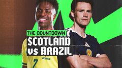 Scotland v Brazil: Countdown to Kick-Off