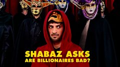 Shabaz Asks: Are Billionaires Bad?