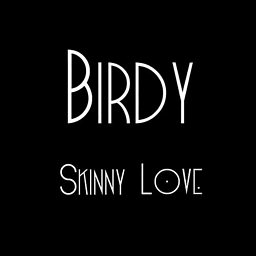 Skinny Love