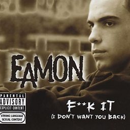 F**K It (I Don't Want You Back)