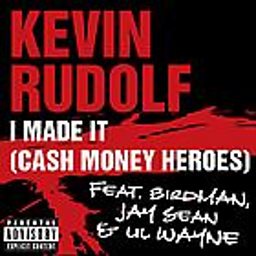 I Made It (Cash Money Heroes) (feat. Birdman, Jay Sean & Lil Wayne)