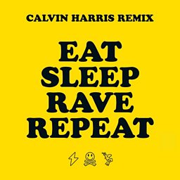 Eat, Sleep, Rave, Repeat, (Calvin Harris Remix) (feat. Beardyman)