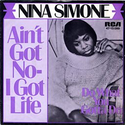 Ain't Got No, I Got Life