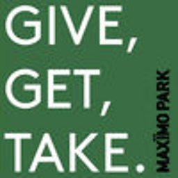 Give, Get, Take.
