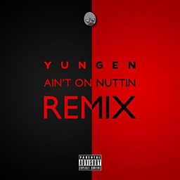 Ain't On Nuttin (Remix Part 2) (feat. Ghetts, Sneakbo, Stormzy, Bashy, Benny Banks & Angel)