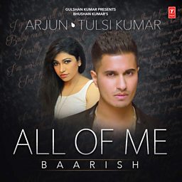 All Of Me (Baarish) (feat. Tulsi Kumar)