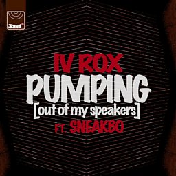 Pumping (Out Of My Speakers) (feat. Sneakbo)
