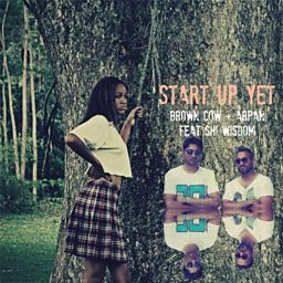 Start Up Yet (feat. Shi Wisdom)