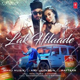 Lak Hilaade (feat. Raftaar)