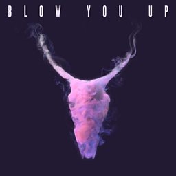 Blow You Up (feat. AlunaGeorge & Less Is More)