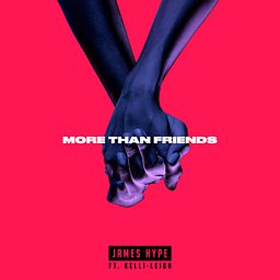 More Than Friends (James Hype VIP Remix) (feat. Kelli‐Leigh)