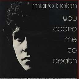 You Scare Me To Death