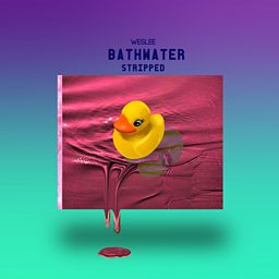 Bathwater (Stripped)