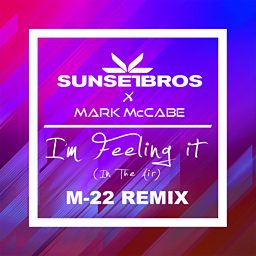 I’m Feeling It (In The Air) (M22 Remix)