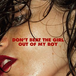 Don't Beat The Girl Out Of My Boy