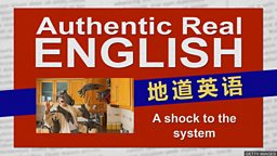 A shock to the system 一件让人难以应对的事