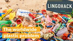 The worldwide plastic problem
