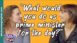 What would you do as prime minister for the day?