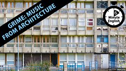 Grime: Music from architecture