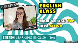 Live English Class: How to use 'for' and 'since'